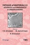 Fatigue Of Materials II - Advances And Emergences In Understanding Hardcover 1ST Ed. 2016