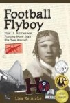 Football Flyboy - First Lt. Bill Cannon Piloting More Than His Own Aircraft Hardcover