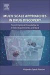 Multi-scale Approaches In Drug Discovery - From Empirical Knowledge To In Silico Experiments And Back Paperback