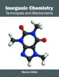 Inorganic Chemistry: Techniques And Mechanisms Hardcover