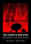 The Stars In Our Eyes - Representations Of The Square Kilometre Array Telescope In The South African Media Paperback