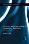 The Politics Of Age And Disability In Contemporary Spanish Film - Plus Ultra Pluralism Paperback