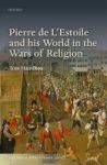 Pierre De L& 39 Estoile And His World In The Wars Of Religion Hardcover