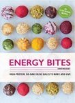 Energy Bites: 30 Low-sugar High Protein Bliss Balls To Make And Give