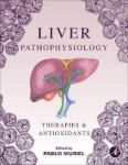 Liver Pathophysiology - Therapies And Antioxidants Hardcover