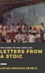 Letters From A Stoic: Volume I Hardcover