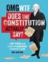 Omg Wtf Does The Constitution Actually Say? - A Non-boring Guide To How Our Democracy Is Supposed To Work   Hardcover