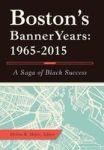 Boston& 39 S Banner Years - 1965-2015: A Saga Of Black Success Hardcover