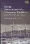 Siting Environmentally Unwanted Facilities - Risks Trade-offs And Choices Hardcover