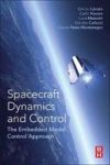 Spacecraft Dynamics And Control - The Embedded Model Control Approach Paperback
