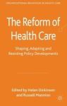 The Reform Of Health Care - Shaping Adapting And Resisting Policy Developments Hardcover
