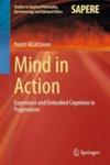 Mind In Action - Experience And Embodied Cognition In Pragmatism Hardcover