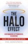 The Halo Effect - How Managers Let Themselves Be Deceived   Paperback Re-issue