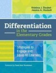 Differentiation In The Elementary Grades: Strategies To Engage And Equip All Learners