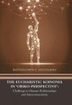 The Eucharistic Koinonia In & 39 Oriko-perspective& 39 - Challenge To Human Relationships And Interconnectivity Hardcover