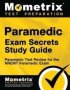 Paramedic Exam Secrets Study Guide - Paramedic Test Review For The Nremt Paramedic Exam Paperback