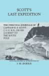 Scott& 39 S Last Expedition - The Personal Journals Of Captain R. F. Scott C.v.o. R.n. On His Journey To The South Pole