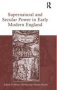 Supernatural And Secular Power In Early Modern England   Hardcover New Ed