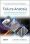 Failure Anaylsis - A Practical Guide For Manufacturers Of Electronic Components And Systems   Hardcover