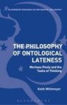 The Philosophy Of Ontological Lateness - Merleau-ponty And The Tasks Of Thinking Hardcover
