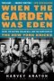 When The Garden Was Eden - Clyde The Captain Dollar Bill And The Glory Days Of The New York Knicks   Paperback