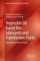 Vegetable Oil Based Bio-lubricants And Transformer Fluids - Applications In Power Plants   Paperback Softcover Reprint Of The Original 1ST Ed. 2018