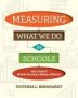 Measuring What We Do In Schools - How To Know If What We Are Doing Is Making A Difference   Paperback