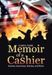 Memoir Of A Cashier - Korean Americans Racism And Riots Hardcover