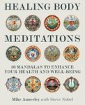Healing Body Meditations - 30 Mandalas To Enhance Your Health And Well-being Paperback