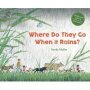 Where Do They Go When It Rains?   Hardcover 2ND Revised Edition