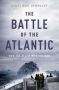 The Battle Of The Atlantic - How The Allies Won The War   Paperback