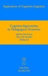 Cognitive Approaches To Pedagogical Grammar - A Volume In Honour Of Rene Dirven Hardcover Illustrated Ed