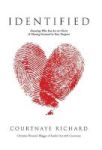 Identified - Knowing Who You Are In Christ & Moving Forward In Your Purpose Hardcover