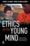 Ethics For The Young Mind - A Guide For Teachers And Parents Of Children Becoming Adolescents   Paperback