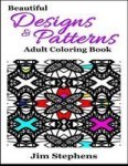 Beautiful Designs And Patterns Adult Coloring Book Paperback