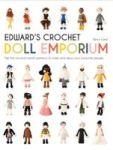 Edward& 39 S Crochet Doll Emporium - Flip The Mix-and-match Patterns To Make And Dress Your Favourite People Hardcover