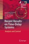 Recent Results On Time-delay Systems - Analysis And Control Hardcover 1ST Ed. 2016