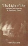 Light In Troy - Imitation And Discovery In Renaissance Poetry Hardcover