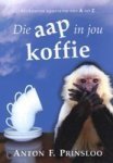 Die Aap in Jou Koffie - Afrikaanse Eponieme Van A Tot Z Afrikaans, Paperback