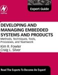 Developing And Managing Embedded Systems And Products: Methods Techniques Tools Processes And Teamwork