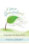 A Woman Overwhelmed: Finding God In The Messes Of Life
