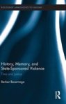 History Memory And State-sponsored Violence - Time And Justice Hardcover