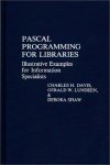 Pascal Programming For Libraries: Illustrative Examples For Informati Ists Contributions In Librarianship And Information Scie