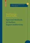 Spectral Methods In Surface Superconductivity Hardcover Edition.