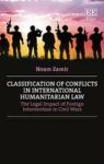 Classification Of Conflicts In International Humanitarian Law - The Legal Impact Of Foreign Intervention In Civil Wars Hardcover