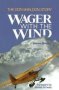 Wager With The Wind - The Don Sheldon Story   Paperback 11TH Ed.