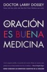 La Oracion Es Buena Medicina - Como Cosechar Los Beneficios Curativos De La Oracion English Spanish Paperback