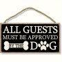 All Guests Must Be Approved By The Dog Wall Art Decorative Wooden Signs And Home Decor