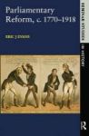 Parliamentary Reform In Britain C. 1770-1918 Paperback