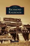 Richmond Railroads Hardcover